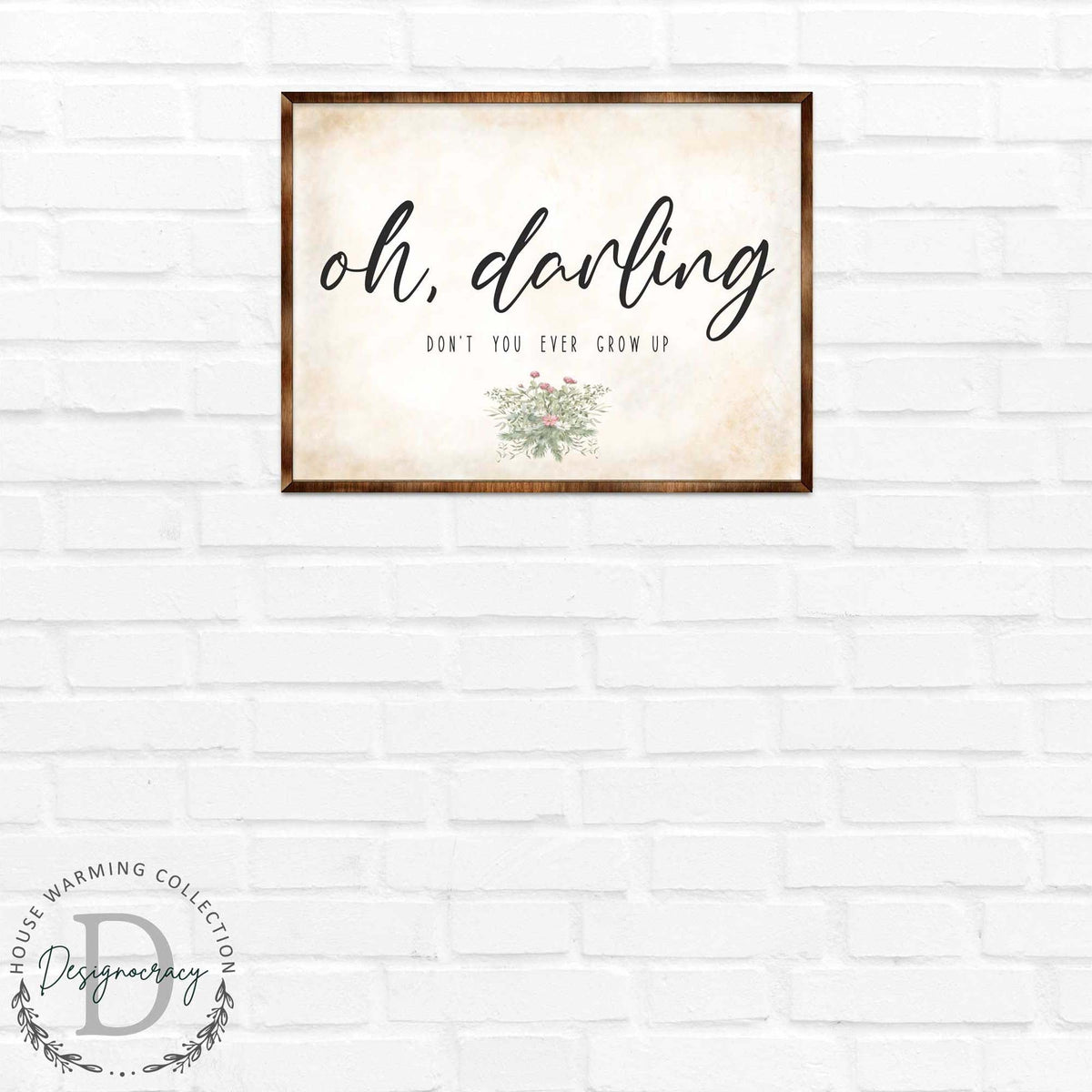 Oh Darling - Nursery sign - Don't you ever grow up - Nursery wall decor - Kids room wall decor - Contemporary sign - Newborn Gift - 310350